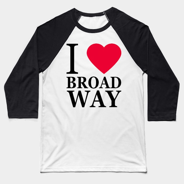 I love Broadway Baseball T-Shirt by byebyesally